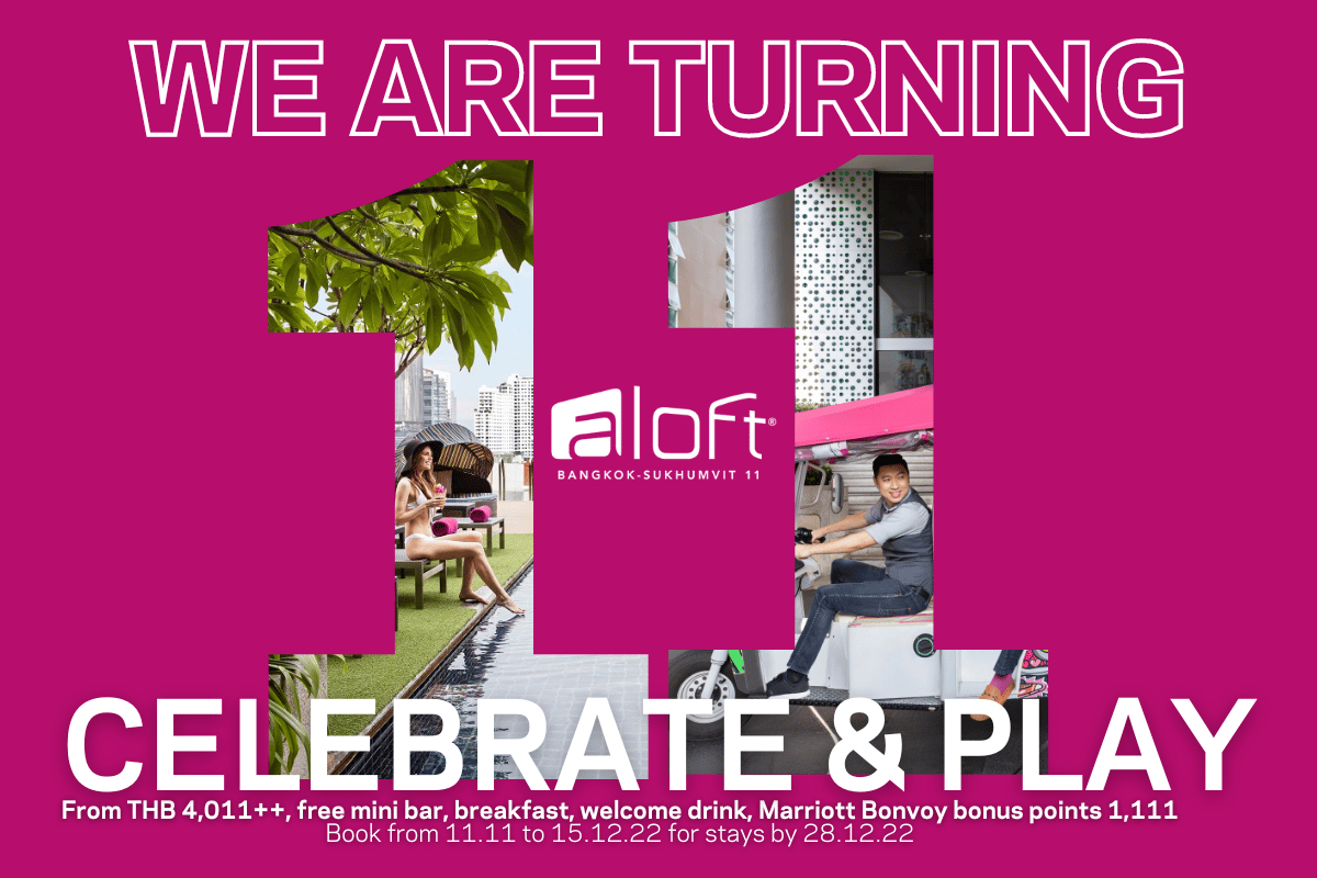 We are turning 11 Aloft Bangkok 01